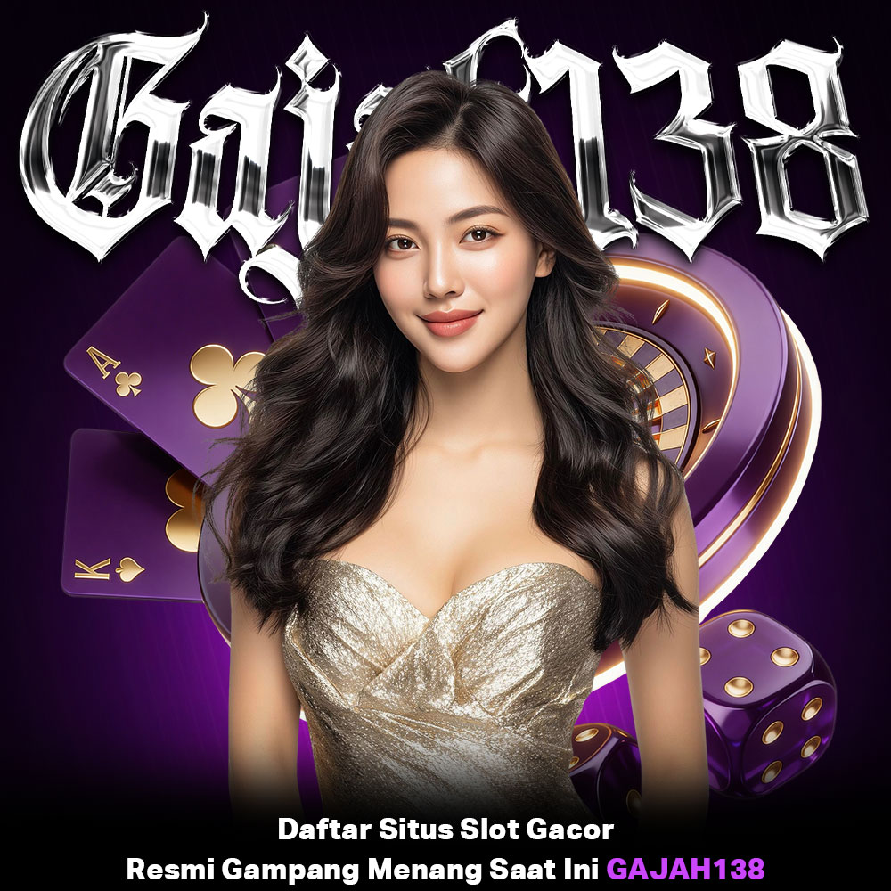Gajah138 Daftar Situs Slot Gacor Resmi Gampang Menang Saat Ini