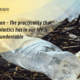 Plastic pollution - The practicality that single-use plastics has in our life is undeniable